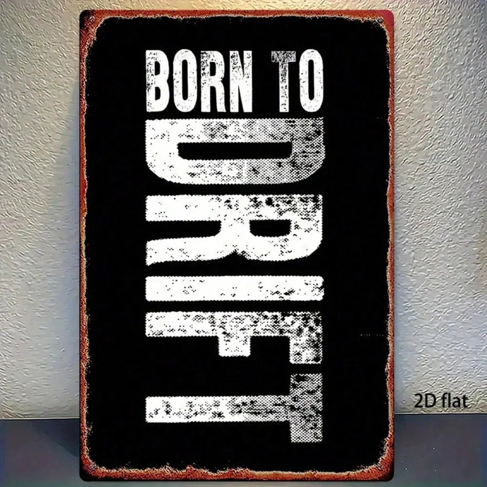 Vintage Born To Drift Metal Sign 8x12 Inch, Rustic Iron 2D Flat Wall Art, Distressed Retro Metal Poster - view 6