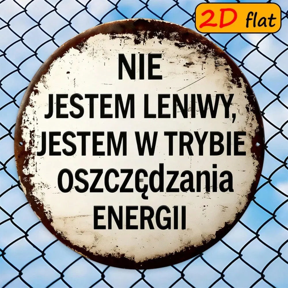 1pc 7.87x7.87in Round Aluminum Sign, "Not" Lazy I, Am In Energy Saving Mode Funny Quote Plaque - view 6