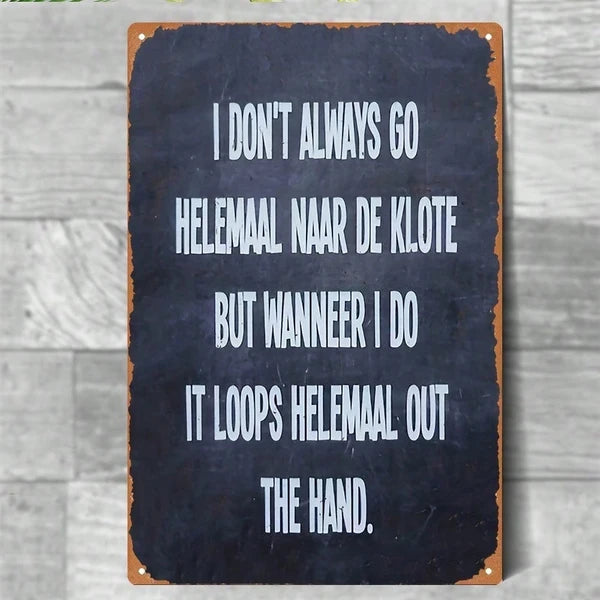 Vintage Dutch Metal Wall Sign I Don't Always Go To Hell But When I Do It Goes Out The Hand Retro Iron Funny Text Decor