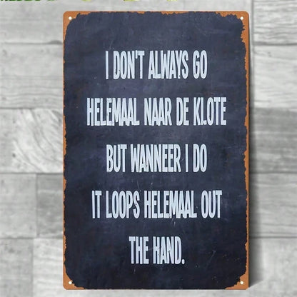 Vintage Dutch Metal Wall Sign I Don't Always Go To Hell But When I Do It Goes Out The Hand Retro Iron Funny Text Decor
