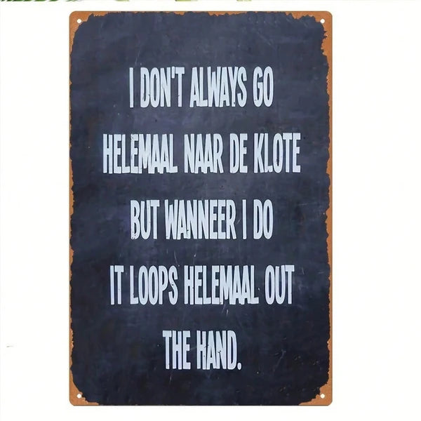 Vintage Dutch Metal Wall Sign I Don't Always Go To Hell But When I Do It Goes Out The Hand Retro Iron Funny Text Decor - view 4