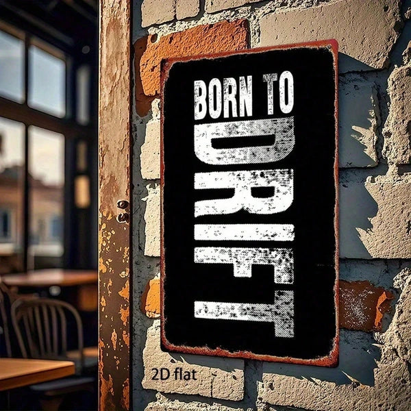 Vintage Born To Drift Metal Sign 8x12 Inch, Rustic Iron 2D Flat Wall Art, Distressed Retro Metal Poster - view 5