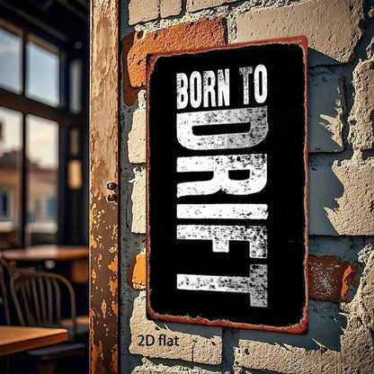 Vintage Born To Drift Metal Sign 8x12 Inch, Rustic Iron 2D Flat Wall Art, Distressed Retro Metal Poster - view 5