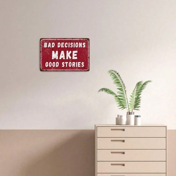 Bad Choices Lead To Great Stories Tin Sign, Vintage Humorous Sarcastic Metal Wall Decor