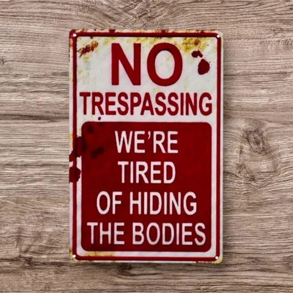 Funny No Trespassing Retired No More Hiding Bodies Vintage Tin Sign Rustic Outdoor Decor Humorous Housewarming Gift