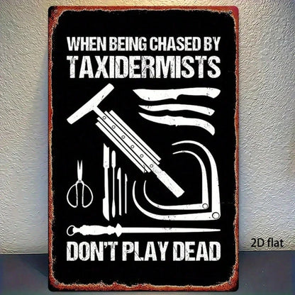 Chased By Taxidermists Metal Sign, Vintage Distressed Wall Art, Waterproof Rustproof Decor Plaque
