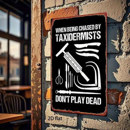 Chased By Taxidermists Metal Sign, Vintage Distressed Wall Art, Waterproof Rustproof Decor Plaque - view 5