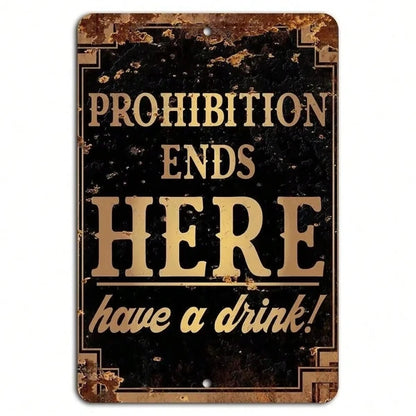 Prohibition Ends Here Drink Bar Sign Ideal For Bar And Man Cave Decor - view 5