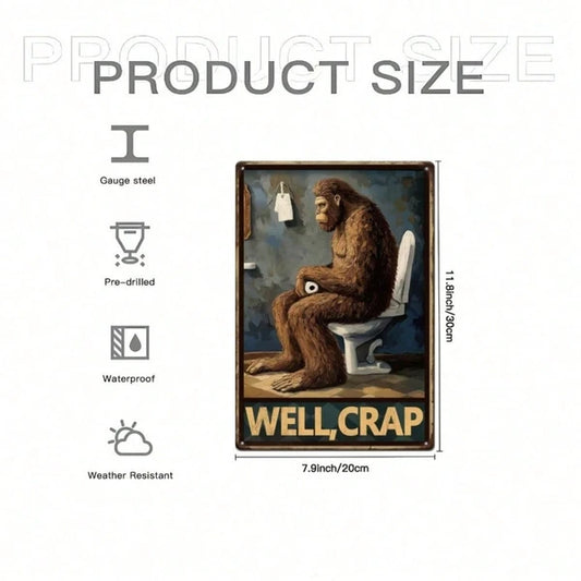 Vintage Sasquatch Metal Tin Sign Funny Well Crap, Quote Retro Wall Art 8x12in Humorous - view 2