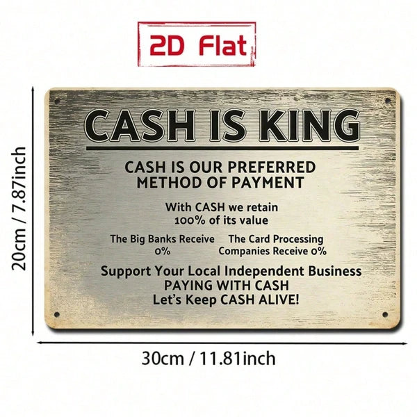 Cash Is King 2D Flat Metal Sign, Wall Decor Plaque Waterproof Outdoor Art - view 3