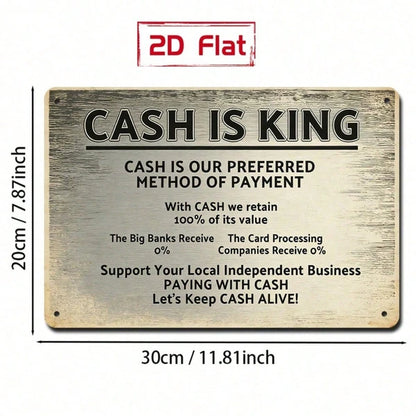 Cash Is King 2D Flat Metal Sign, Wall Decor Plaque Waterproof Outdoor Art - view 3