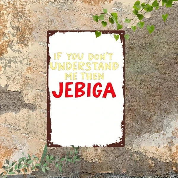 1pc Vintage Funny Tin Sign, If You Don't Understand Me Then Jebiga Humorous Quote Metal Wall Art - view 4