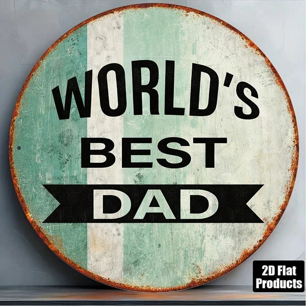 1pc 2D Flat Round Sign World's Best, Round Sign World's Best, World's Best Dad Vintage Plaque 8x8in Father's Day - view 3