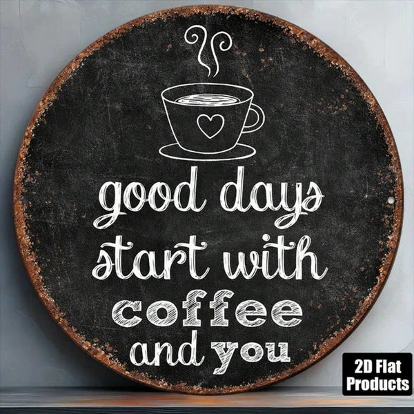 1pc 8x8in Vintage 2D Flat Round Sign, "A Good Day Starts With" Decorative Plaque