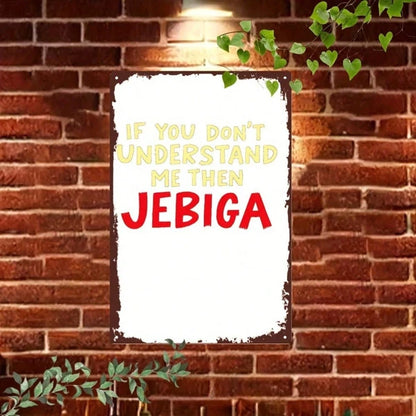 1pc Vintage Funny Tin Sign, If You Don't Understand Me Then Jebiga Humorous Quote Metal Wall Art - view 3