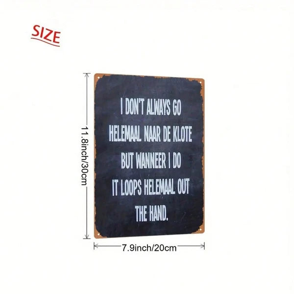Vintage Dutch Metal Wall Sign I Don't Always Go To Hell But When I Do It Goes Out The Hand Retro Iron Funny Text Decor - view 3