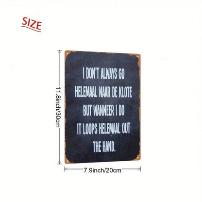 Vintage Dutch Metal Wall Sign I Don't Always Go To Hell But When I Do It Goes Out The Hand Retro Iron Funny Text Decor - view 3