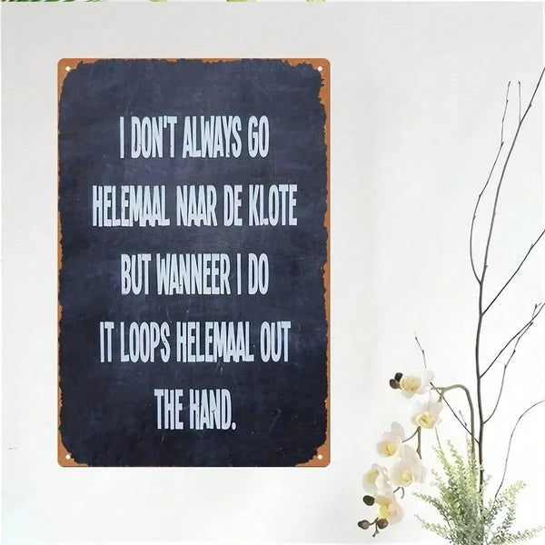 Vintage Dutch Metal Wall Sign I Don't Always Go To Hell But When I Do It Goes Out The Hand Retro Iron Funny Text Decor - view 5