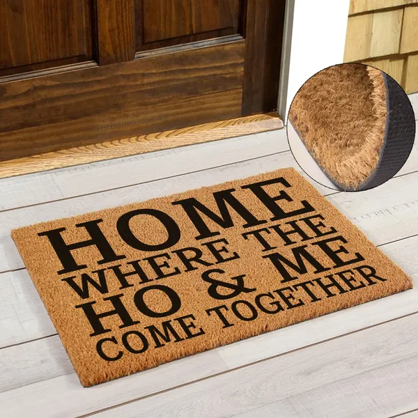 Home Where The Ho & Me Come Together Funny Coir Doormat - Heavy-Duty Coconut Fiber Front Porch Mat - view 5