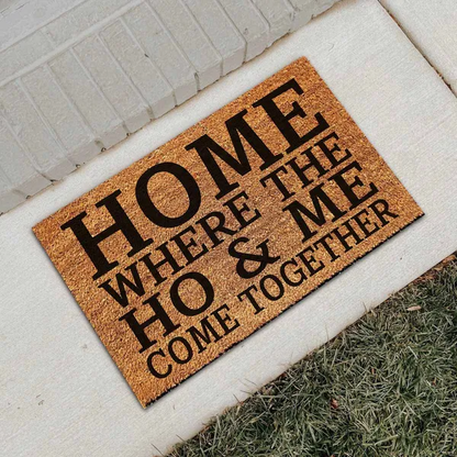 Home Where The Ho & Me Come Together Funny Coir Doormat - Heavy-Duty Coconut Fiber Front Porch Mat - view 3