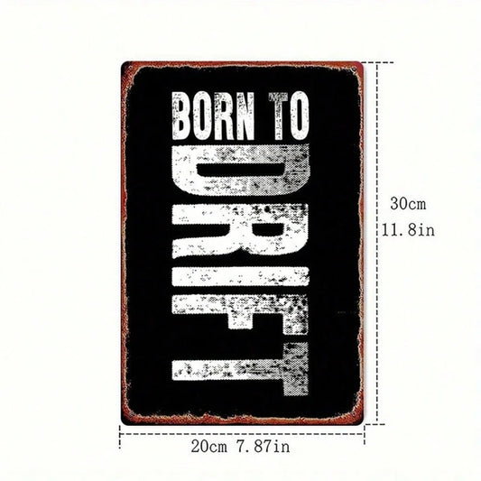 Vintage Born To Drift Metal Sign 8x12 Inch, Rustic Iron 2D Flat Wall Art, Distressed Retro Metal Poster - view 2