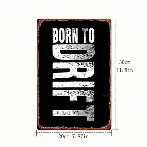 Vintage Born To Drift Metal Sign 8x12 Inch, Rustic Iron 2D Flat Wall Art, Distressed Retro Metal Poster - view 2