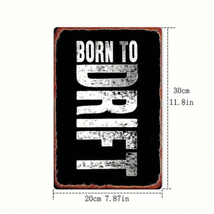 Vintage Born To Drift Metal Sign 8x12 Inch, Rustic Iron 2D Flat Wall Art, Distressed Retro Metal Poster - view 2
