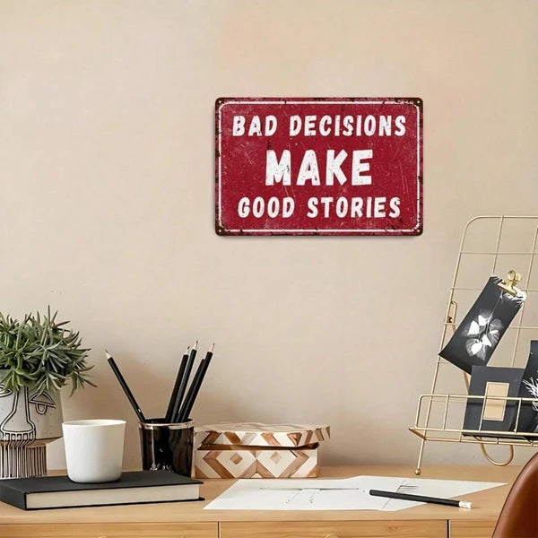 Bad Choices Lead To Great Stories Tin Sign, Vintage Humorous Sarcastic Metal Wall Decor - view 5