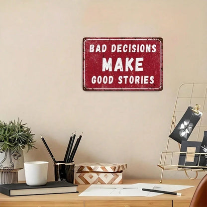 Bad Choices Lead To Great Stories Tin Sign, Vintage Humorous Sarcastic Metal Wall Decor - view 5