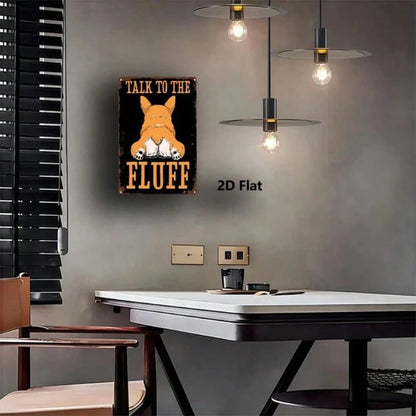 Cute Corgi Dog Butt Metal Wall Sign 8x12 Inch, 2D Flat Iron Art Wall Decor With Talk To The Fluff Phrase - view 5