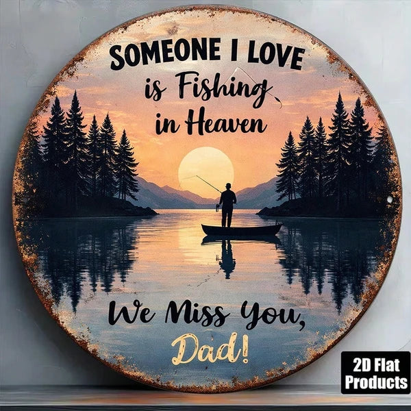 1pc 2D Flat Round Sign Fishing In Heaven, Fishing In, Heaven Remembering Dad Vintage Plaque Decorative Wall Art