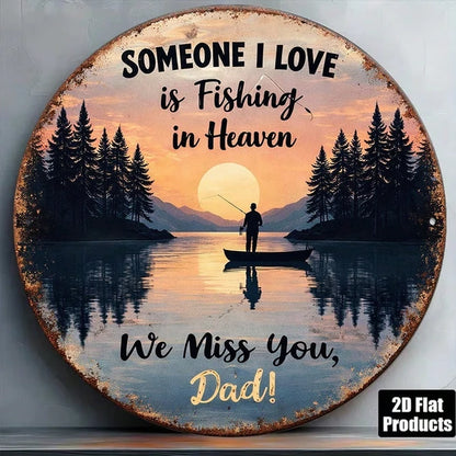 1pc 2D Flat Round Sign Fishing In Heaven, Fishing In, Heaven Remembering Dad Vintage Plaque Decorative Wall Art