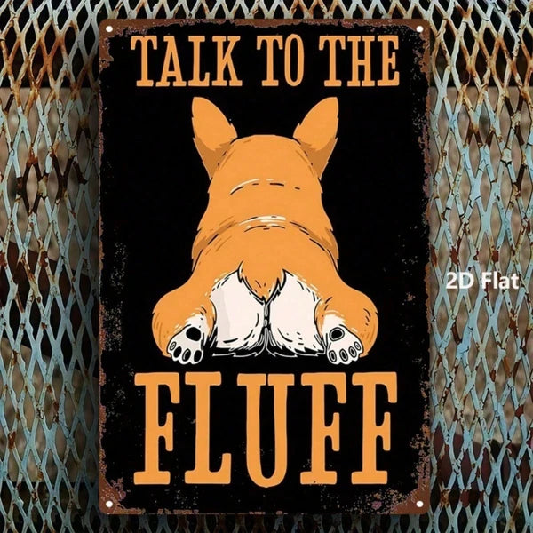 Cute Corgi Dog Butt Metal Wall Sign 8x12 Inch, 2D Flat Iron Art Wall Decor With Talk To The Fluff Phrase - view 4