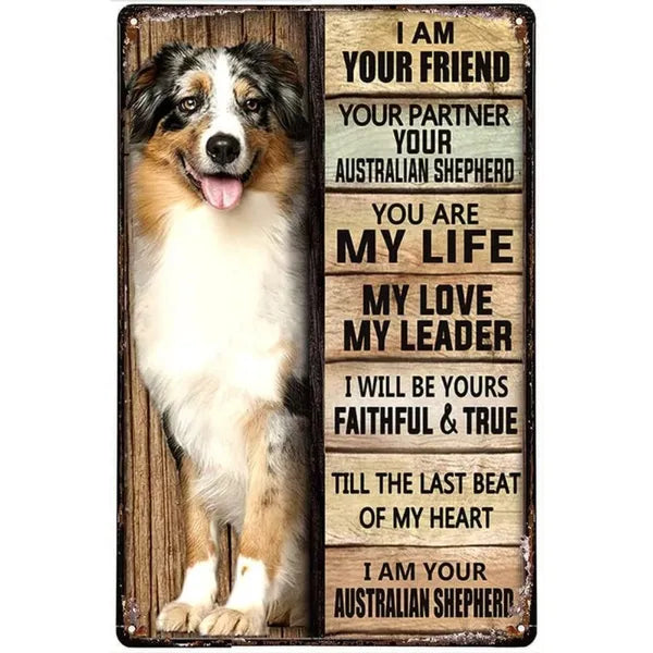 Australian Shepherd Dog I Am Your Friend Vintage Metal Tin Sign Aluminum Sign Home Coffee Bar Wall Decor