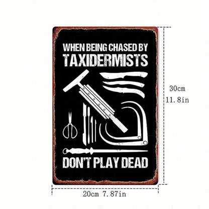 Chased By Taxidermists Metal Sign, Vintage Distressed Wall Art, Waterproof Rustproof Decor Plaque - view 4