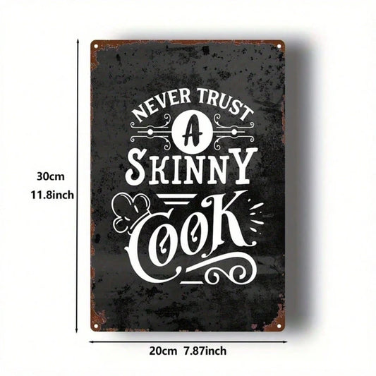Vintage 2D Flat Metal Sign,8x12 Inch Never Trust A Skinny Cook Funny Quote Black White Ornate Scrollwork Rustic Wall - view 2