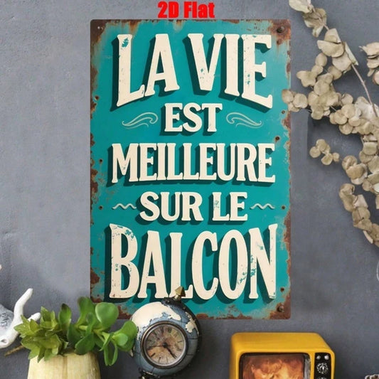 Vintage French 2D Flat Metal Wall Art Sign, "Life Is Better On The Balcony" Rustic Teal White Waterproof Decorative