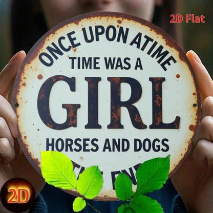 Vintage | Round Iron Sign 2D Flat Printed Metal Plaque, Once Upon A Time There Was A Girl Who Loved Horses And Dogs