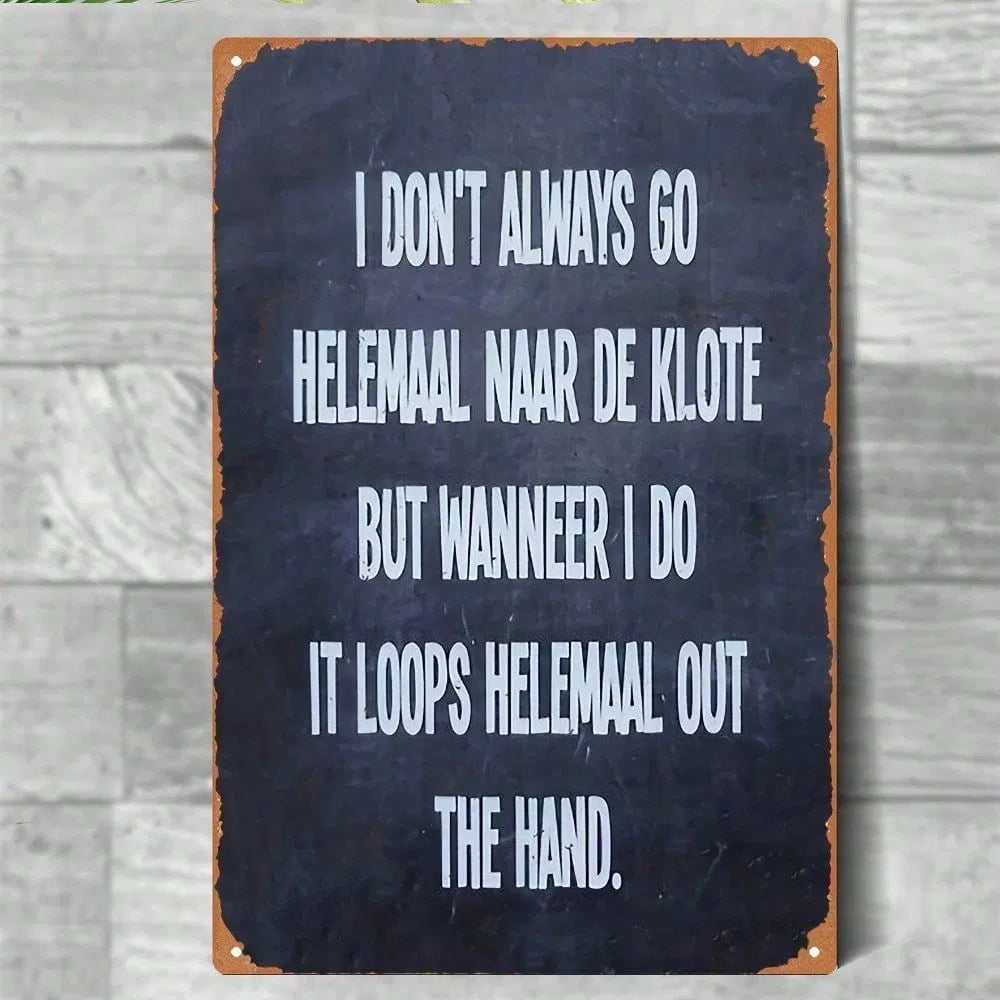 Vintage Dutch Metal Wall Sign I Don't Always Go To Hell But When I Do It Goes Out The Hand Retro Iron Funny Text Decor - view 6