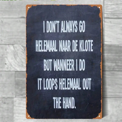Vintage Dutch Metal Wall Sign I Don't Always Go To Hell But When I Do It Goes Out The Hand Retro Iron Funny Text Decor - view 6