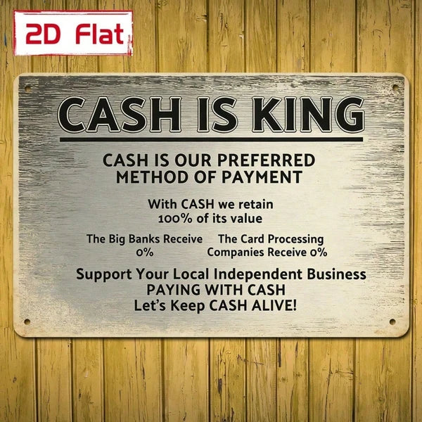 Cash Is King 2D Flat Metal Sign, Wall Decor Plaque Waterproof Outdoor Art