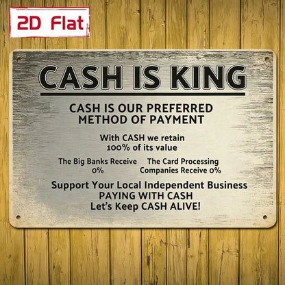Cash Is King 2D Flat Metal Sign, Wall Decor Plaque Waterproof Outdoor Art